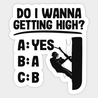 Getting High Funny Arborist Gift Tree Care Work Sticker